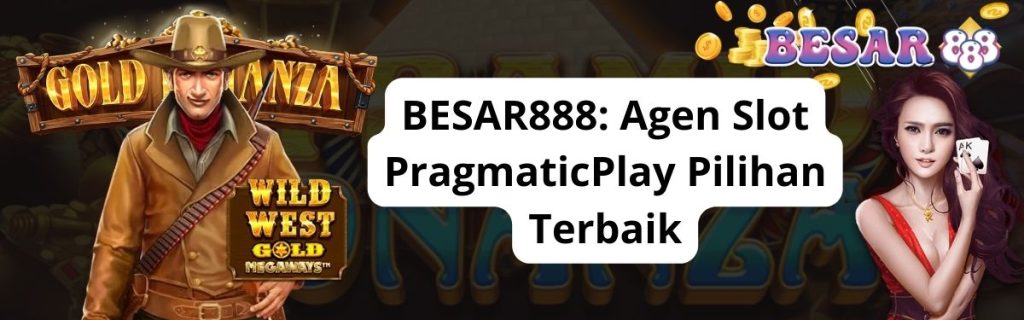 BESAR888: Agen Slot PragmaticPlay