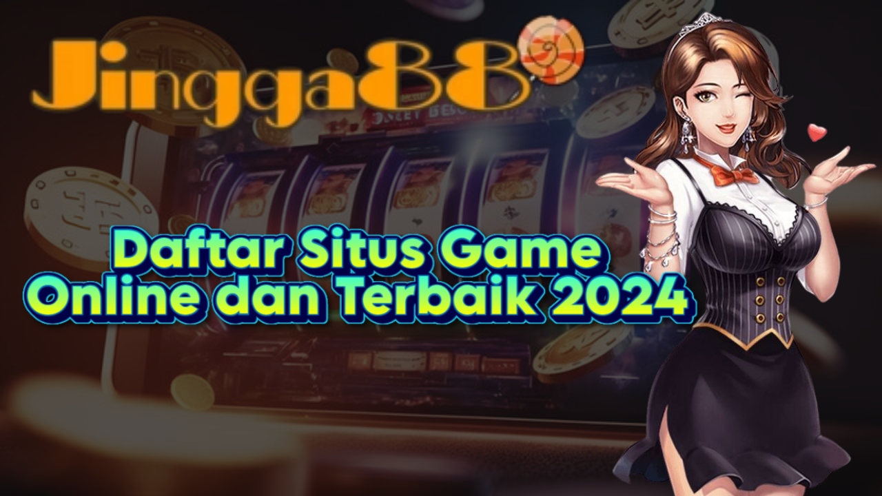 Daftar Situs Game Online dan Terbaik 2024