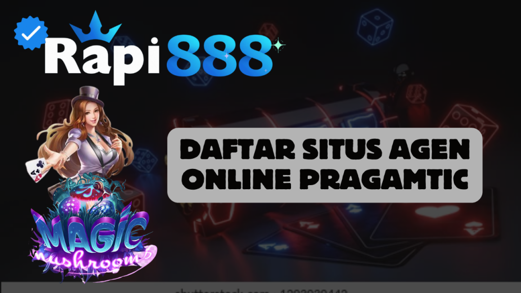 Daftar Situs Agen Online Pragamtic